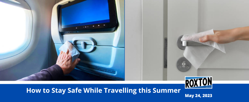 How to Stay Safe While Traveling this Summer